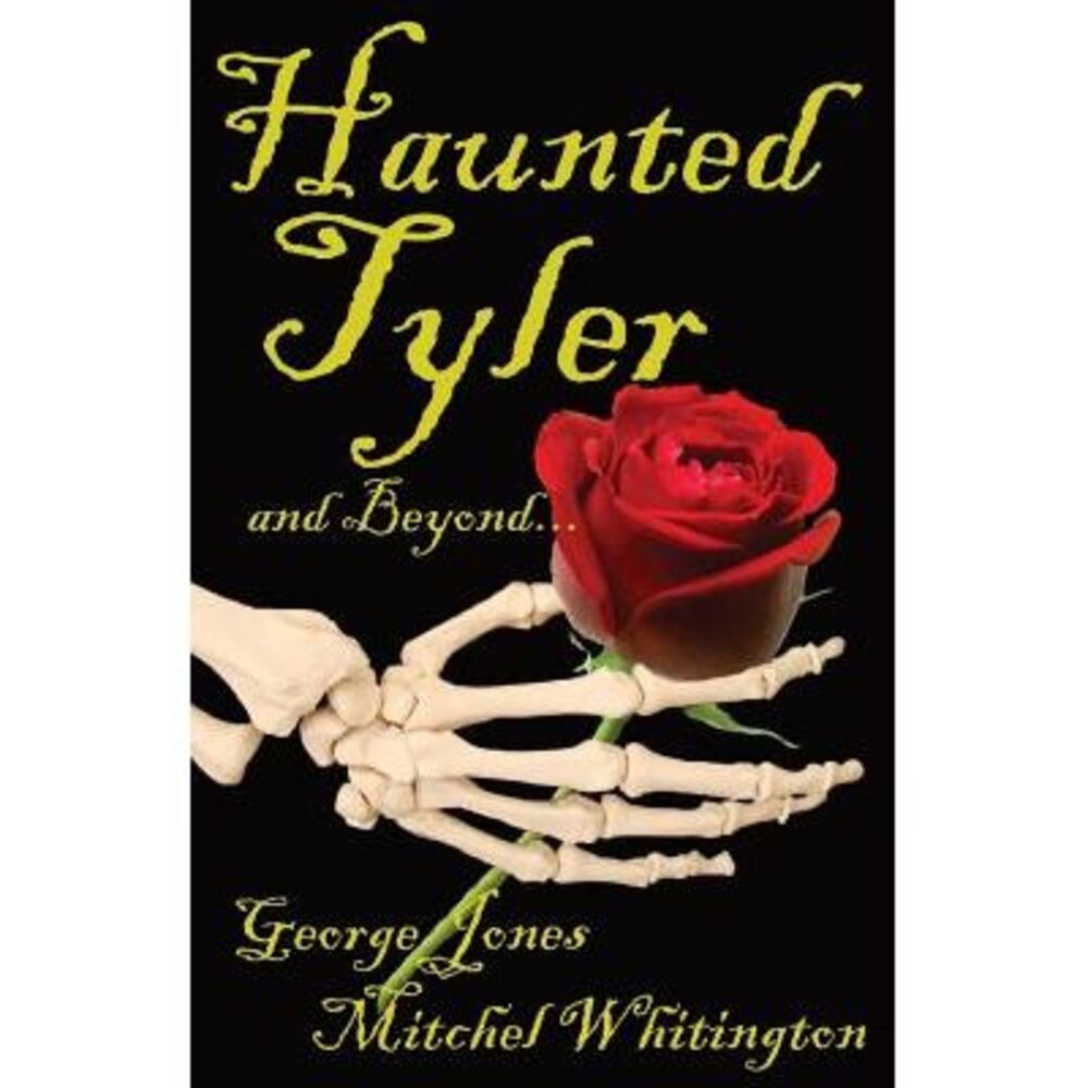 Spirits of Tyler and Beyond... -- George Jones